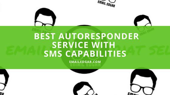 best autoresponder service with sms - emailedgar.com